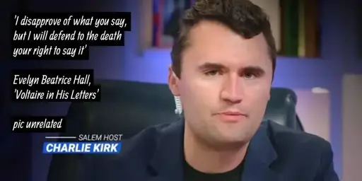 Charlie Kirk plastered with a quote of Evelyn Biatrice Hall, saying speaker (Voltaire) doesn't mind dying defending your right for free speech